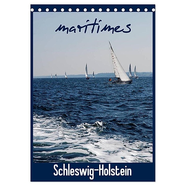 maritimes Schleswig-Holstein (Tischkalender 2024 DIN A5 hoch), CALVENDO Monatskalender, Jessica Brandt