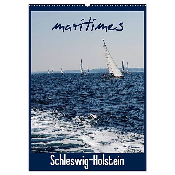 maritimes Schleswig-Holstein (Wandkalender 2025 DIN A2 hoch), CALVENDO Monatskalender, Calvendo, Jessica Brandt