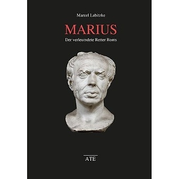 Marius - Der verleumdete Retter Roms, Marcel Labitzke