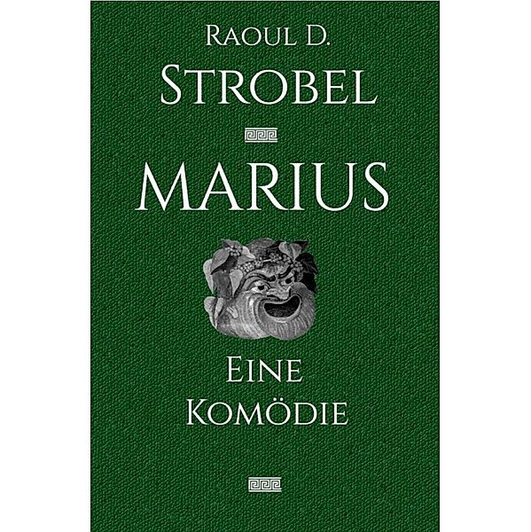 Marius - Eine Komödie, Raoul Strobel