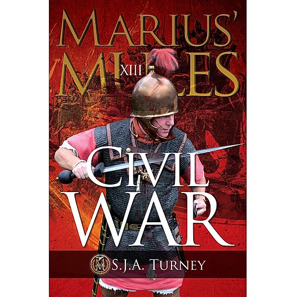 Marius' Mules XIII: Civil War, S. J. A. Turney