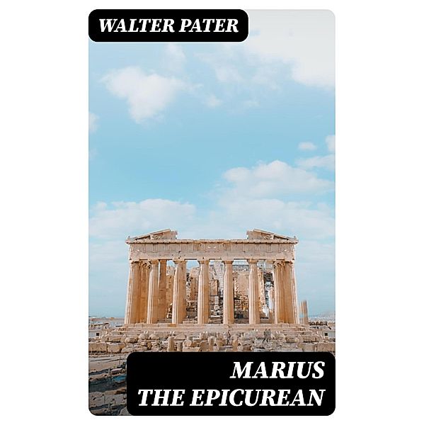 Marius the Epicurean, Walter Pater