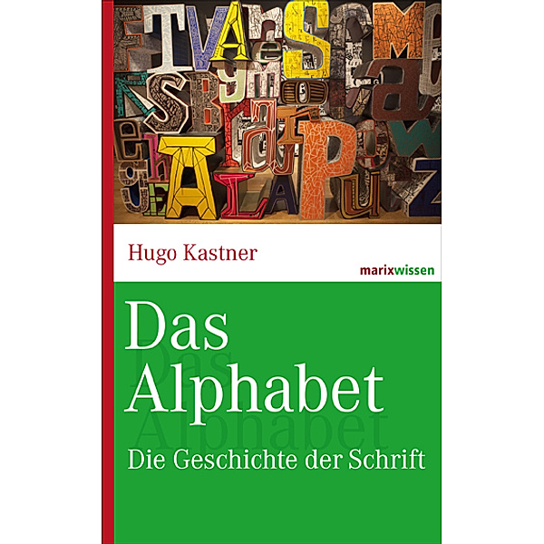marixwissen / Das Alphabet, Hugo Kastner