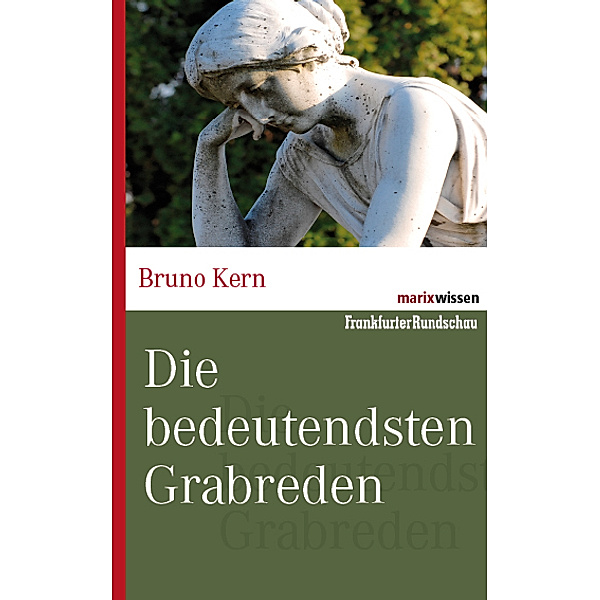 marixwissen / Die bedeutendsten Grabreden, Bruno Kern