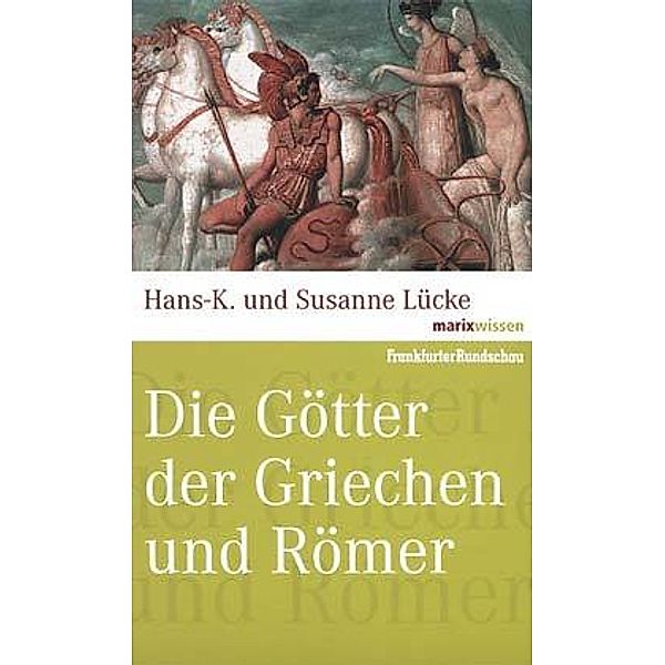 marixwissen / Die Götter der Griechen und Römer, Hans-K. Lücke, Susanne Lücke