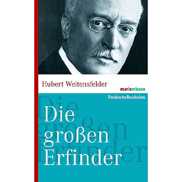 marixwissen / Die grossen Erfinder, Hubert Weitensfelder