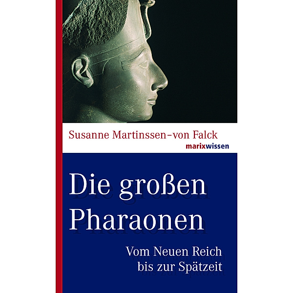 marixwissen / Die großen Pharaonen, Susanne Martinssen-von Falck