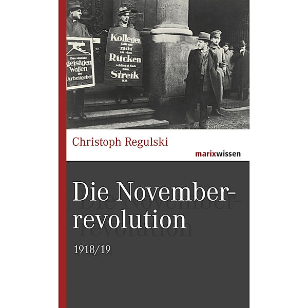 marixwissen / Die Novemberrevolution, Christoph Regulski