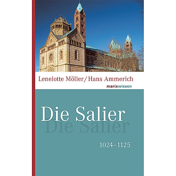 marixwissen / Die Salier, Lenelotte Möller, Hans Ammerich