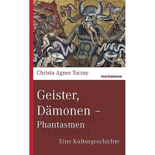 marixwissen / Geister, Dämonen - Phantasmen, Christa Agnes Tuczay