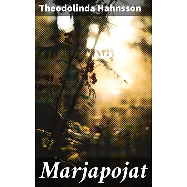 Marjapojat, Theodolinda Hahnsson