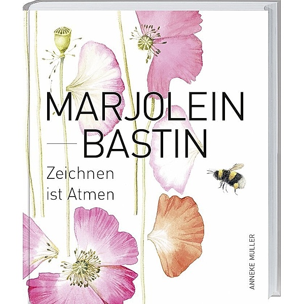 Marjolein Bastin - Zeichnen ist Atmen, Anneke Muller