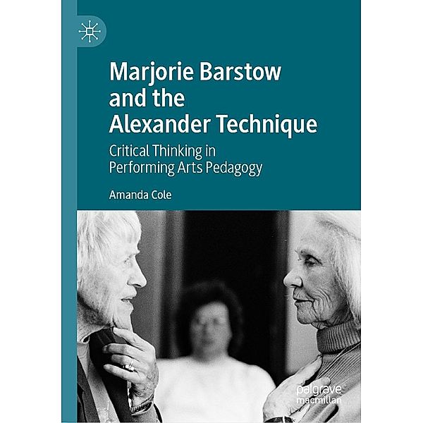 Marjorie Barstow and the Alexander Technique / Progress in Mathematics, Amanda Cole
