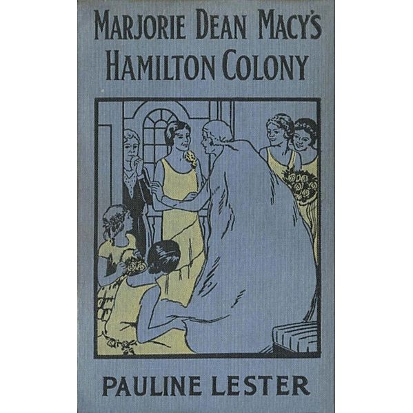 Marjorie Dean Macy's Hamilton Colony, Josephine Chase