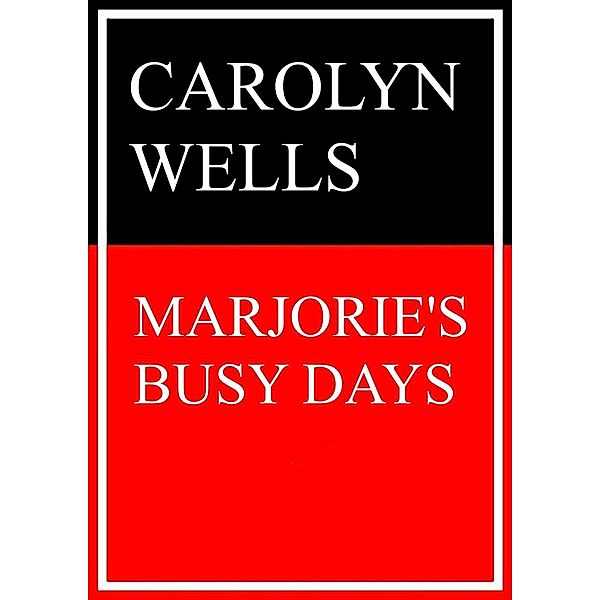 Marjorie's Busy Days, Carolyn Wells