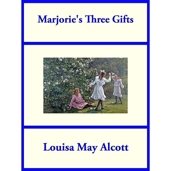 Marjorie's Three Gifts / SMK Books, Louisa May Alcott