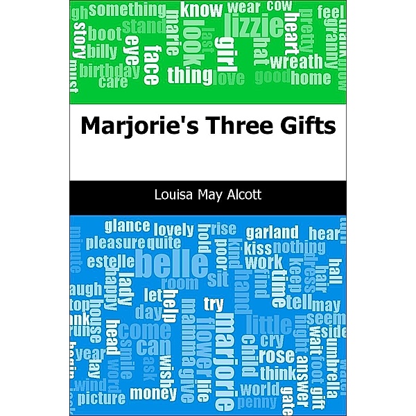 Marjorie's Three Gifts / Trajectory Classics, Louisa May Alcott