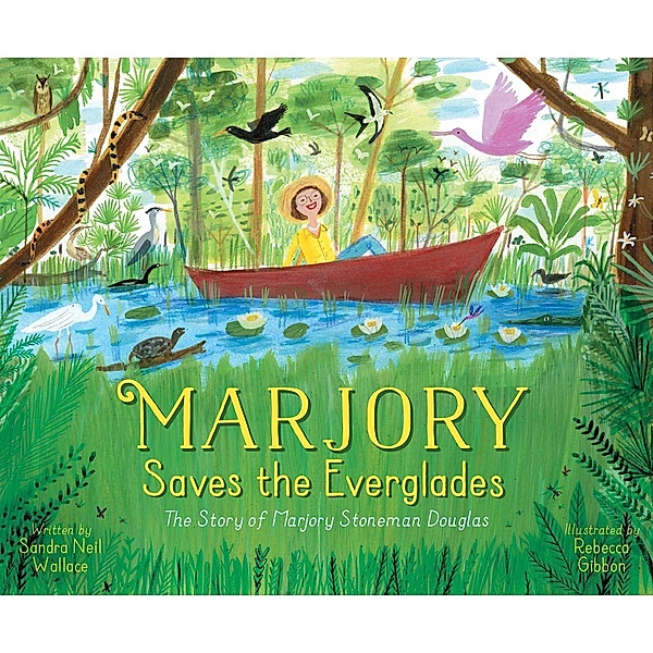 Marjory Saves the Everglades, Sandra Neil Wallace