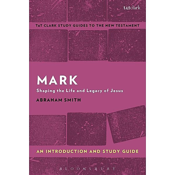 Mark: An Introduction and Study Guide, Abraham Smith