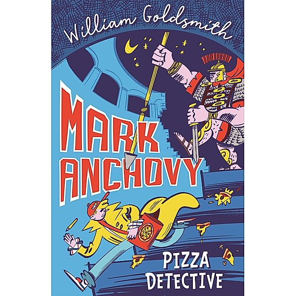 Mark Anchovy: Pizza Detective (Mark Anchovy 1) / Mark Anchovy, William Goldsmith