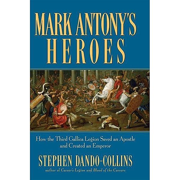 Mark Antony's Heroes, Stephen Dando-Collins