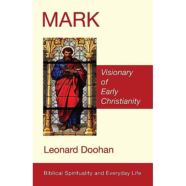 Mark / Biblical Spirituality and Everyday Life, Leonard Doohan