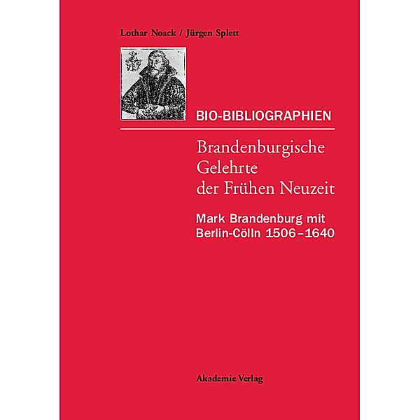 Mark Brandenburg mit Berlin-Cölln 1506-1640, Lothar Noack, Jürgen Splett