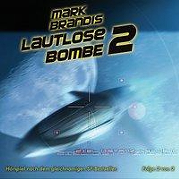 Mark Brandis Band 22: Lautlose Bombe Teil 2 (1 Audio-CD), Mark Brandis