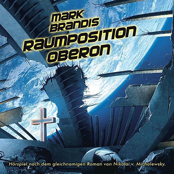 Mark Brandis Band 25: Raumposition Oberon (1 Audio-CD), Mark Brandis