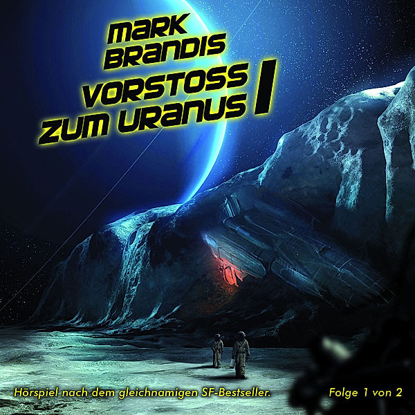 Mark Brandis Band 7: Vorstoß zum Uranus Teil 1 (1 Audio-CD), Mark Brandis
