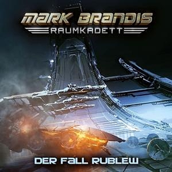 Mark Brandis Raumkadett - 12 - Der Fall Rublew, Mark Brandis