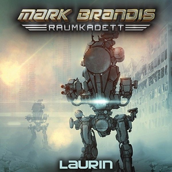 Mark Brandis - Raumkadett - 7 - 07: Laurin, Balthasar von Weymarn
