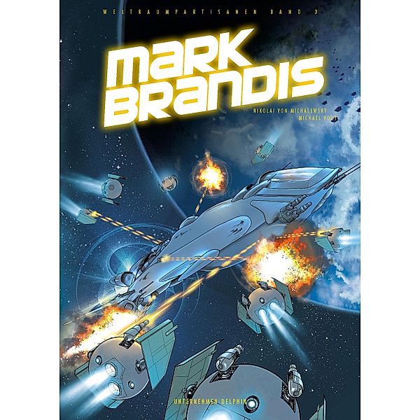 Mark Brandis - Unternehmen Delphin / Mark Brandis Bd.3, Nikolai von Michalewsky