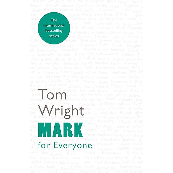 Mark for Everyone / New Testament for Everyone Bd.3, Tom Wright