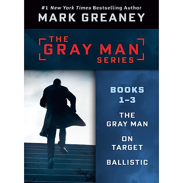 Mark Greaney's Gray Man Series: Books 1-3 / Gray Man, Mark Greaney