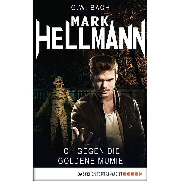 Mark Hellmann - Der Dämonenjäger 34 / Der Dämonenjäger Bd.34, C. W. Bach