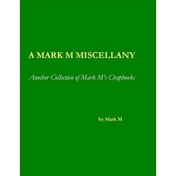 Mark M Miscellany, Mark M