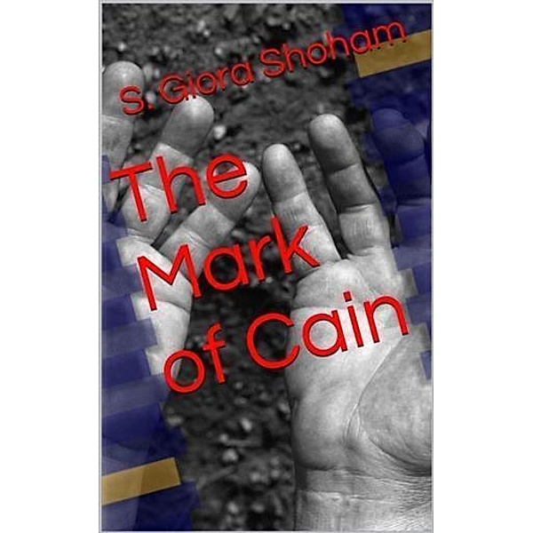 Mark of Cain, S. Giora Shoham