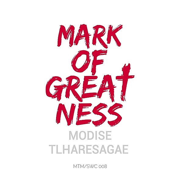 Mark of Greatness, Modise Tlharesagae