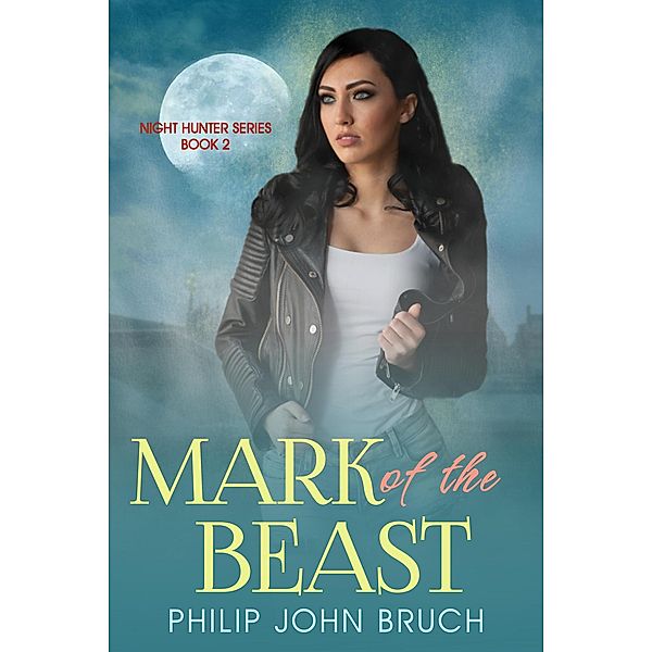 Mark of the Beast (Night Hunter, #2) / Night Hunter, Philip Bruch