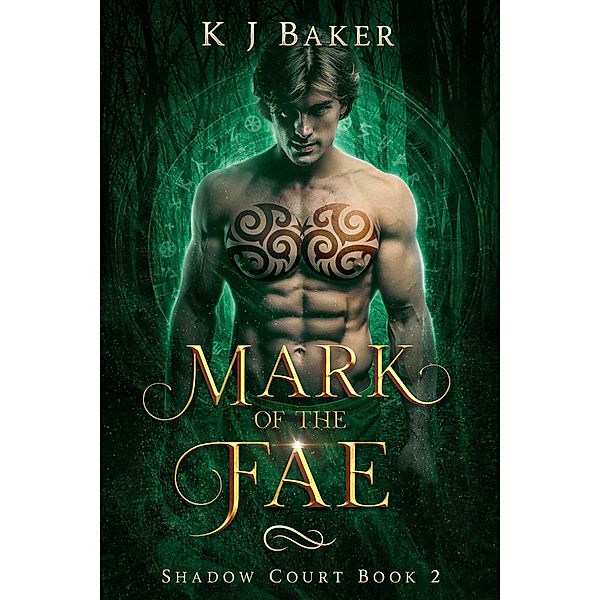 Mark of the Fae (Shadow Court, #2) / Shadow Court, K J Baker