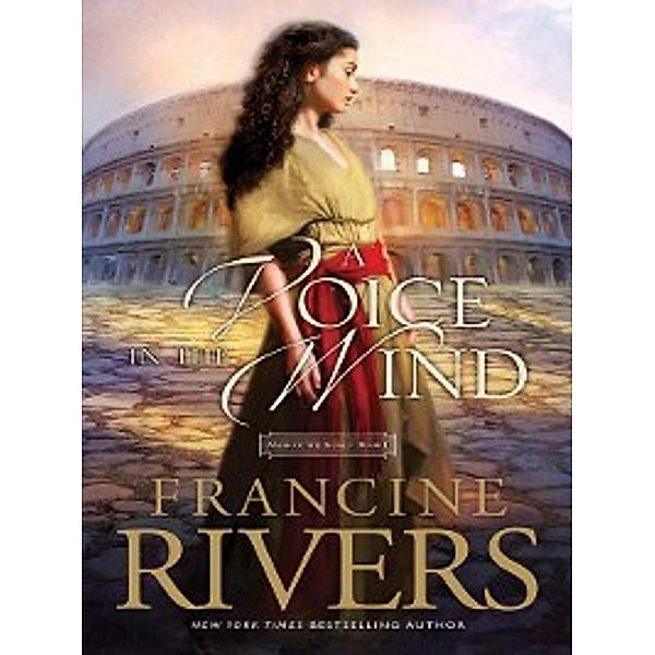 Mark of the Lion: A Voice in the Wind, Francine Rivers