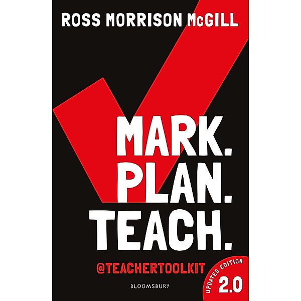 Mark. Plan. Teach. 2.0 / Bloomsbury Education, Ross Morrison McGill