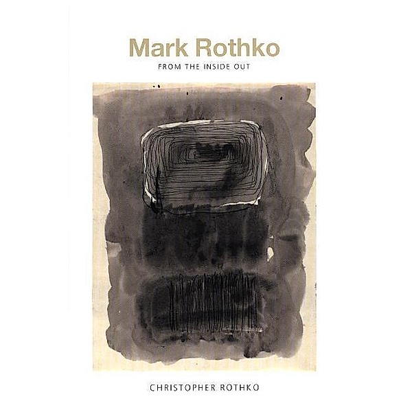 Mark Rothko - From the Inside Out, Christopher Rothko