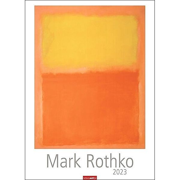 Mark Rothko Kalender 2023. Meisterwerke des abstrakten Expressionismus in einem XXL Wandkalender. Hochwertiger Kunstkale, Mark Rothko