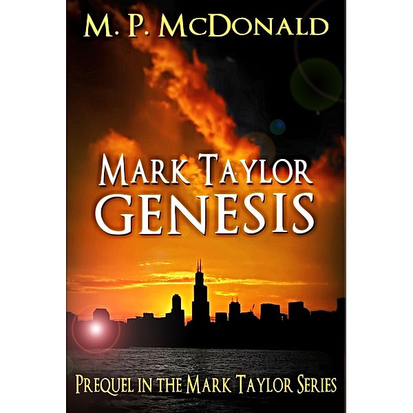 Mark Taylor: Genesis (Prequel in the Mark Taylor Series) / The Mark Taylor Series, M. P. Mcdonald