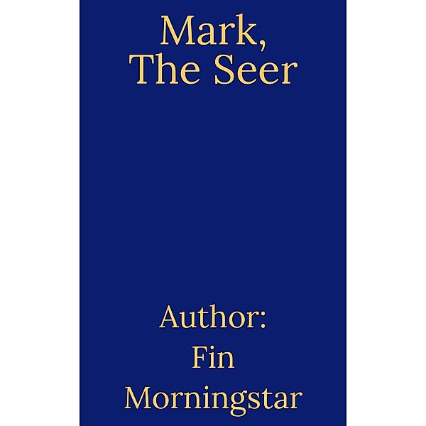 Mark, The Seer (AlTerran Archives, #6) / AlTerran Archives, Fin Morningstar