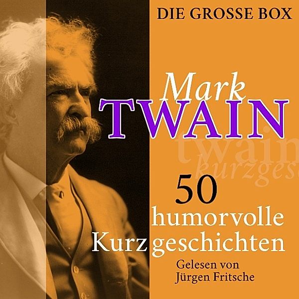 Mark Twain: 50 humorvolle Kurzgeschichten, Mark Twain