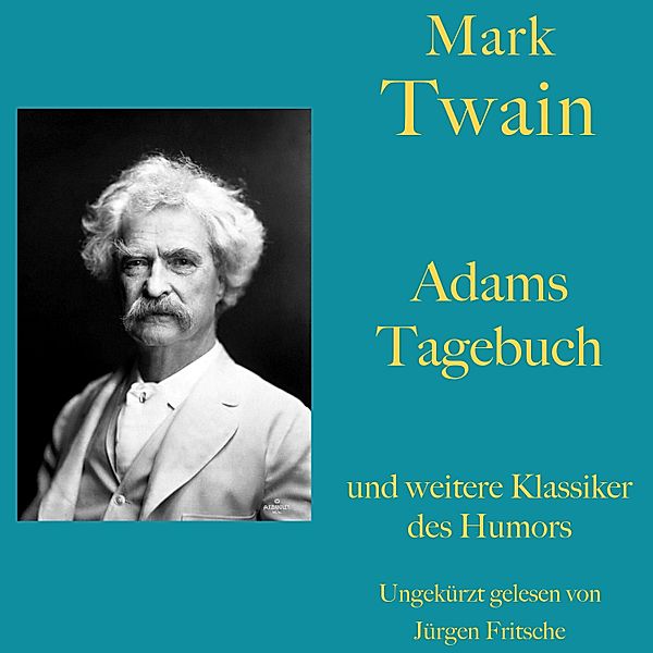 Mark Twain: Adams Tagebuch - und weitere Klassiker des Humors, Mark Twain