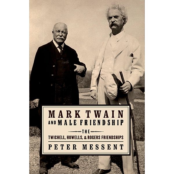 Mark Twain and Male Friendship, Peter Messent